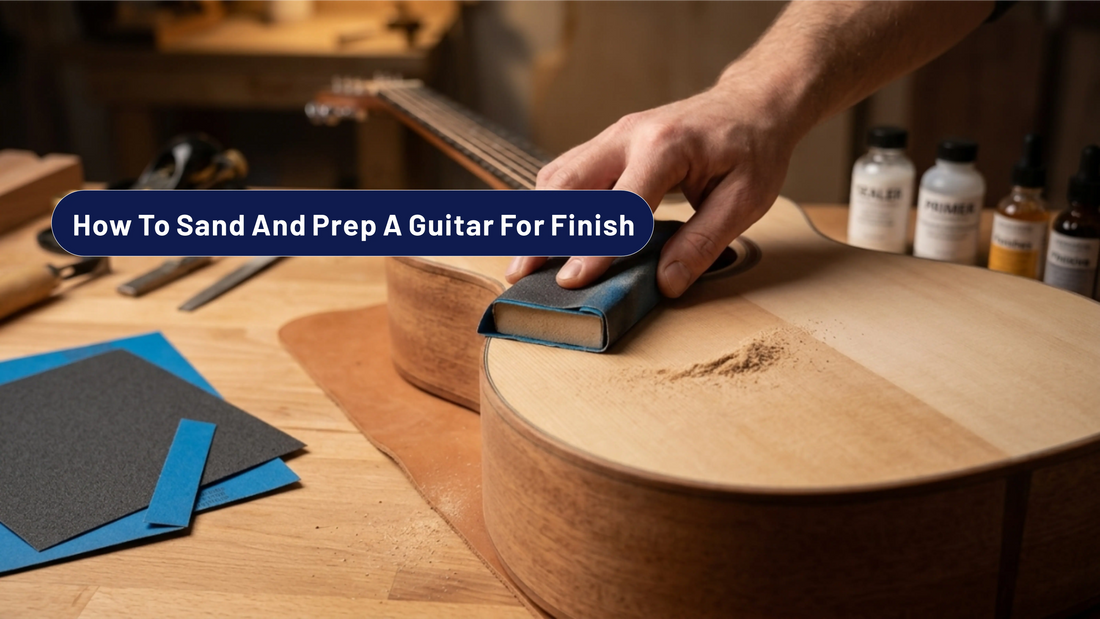 How To Sand And Prep A Guitar For Finish