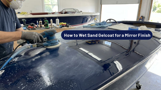 How to Wet Sand Gelcoat for a Mirror Finish: Complete Boat Restoration Guide