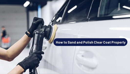 How to Sand and Polish Clear Coat Correctly?