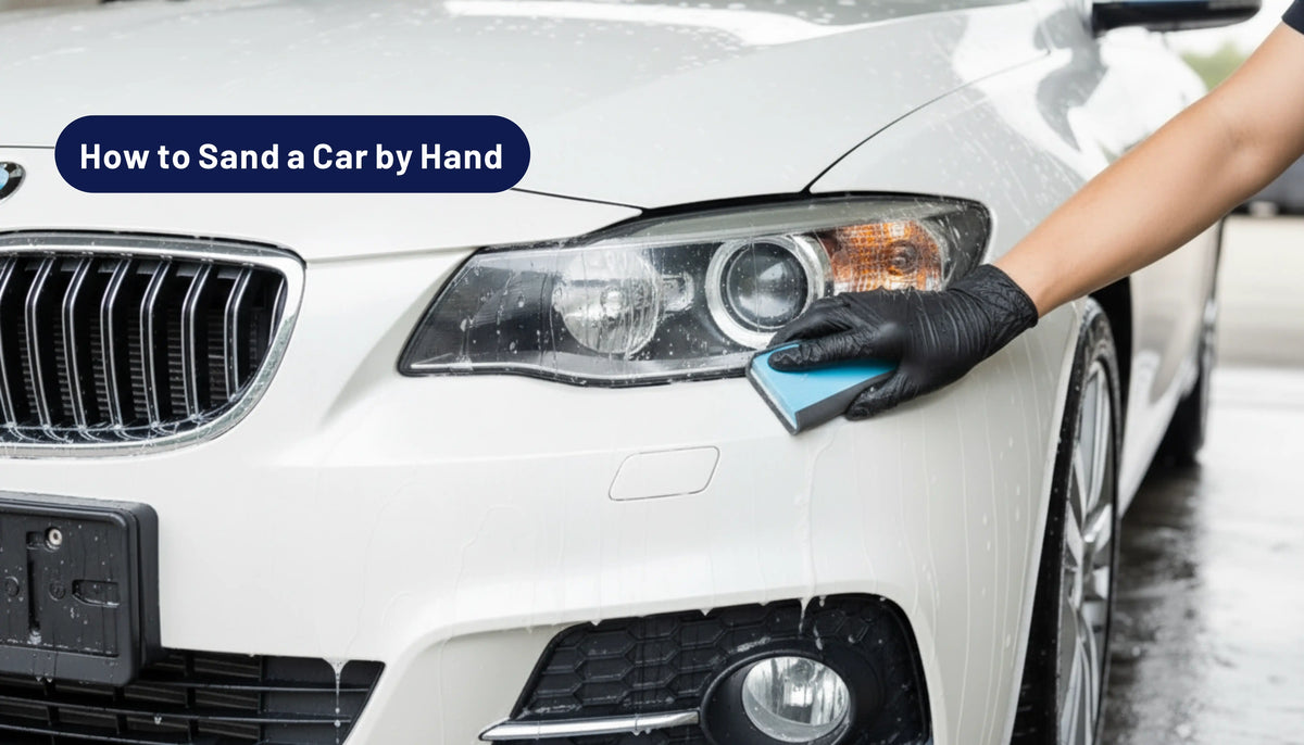 How to Sand a Car by Hand: Complete Guide for Beginners 2026